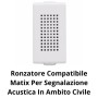 Ronzatore Compatibile Matix Per Segnalazione Acustica Civile